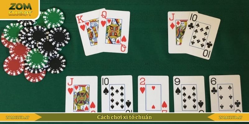 Cách chơi xì tố chuẩn