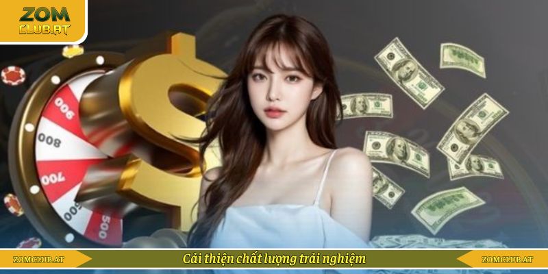 Cải thiện chất lượng trải nghiệm