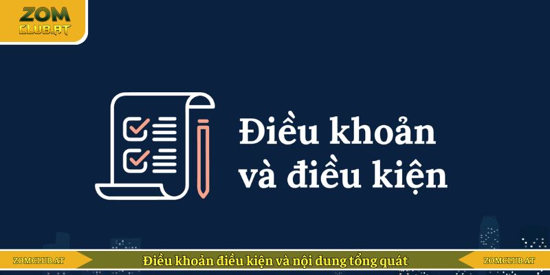 Điều khoản điều kiện và nội dung tổng quát