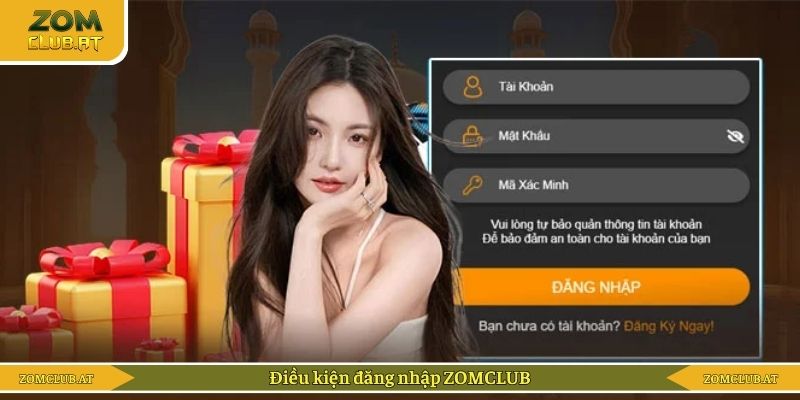Điều kiện đăng nhập ZOMCLUB