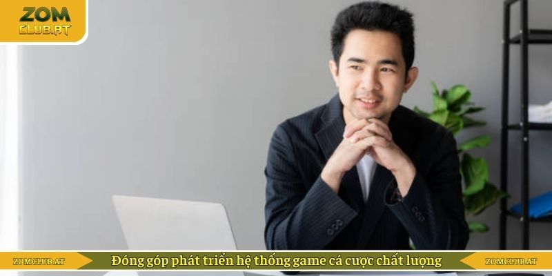 Đóng góp phát triển hệ thống game cá cược chất lượng