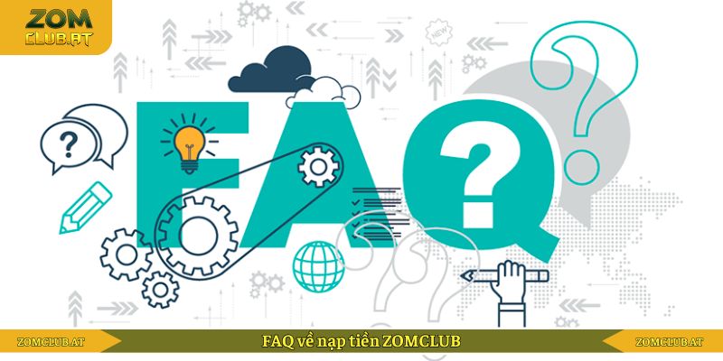 FAQ về nạp tiền ZOMCLUB