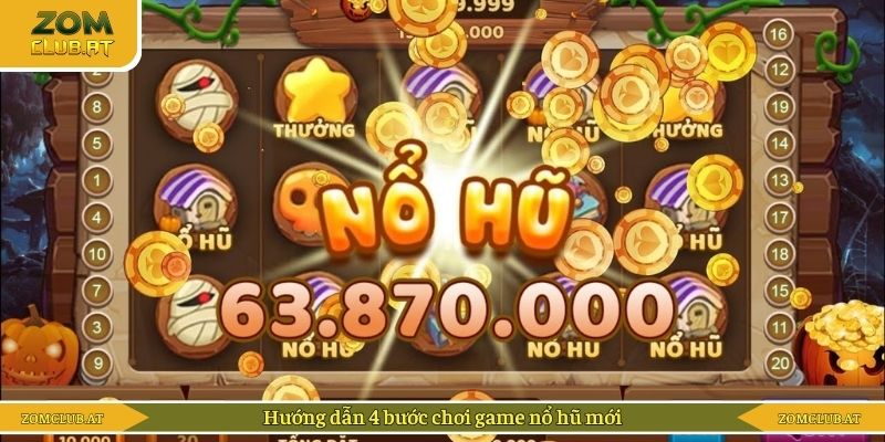 Hướng dẫn 4 bước chơi game nổ hũ mới
