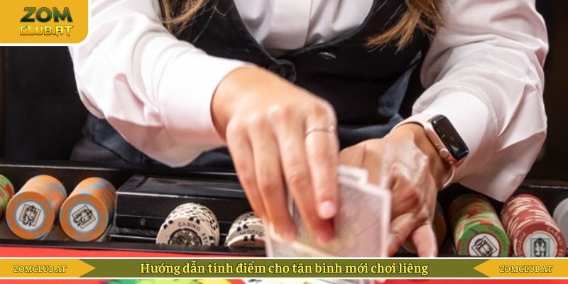 Hướng dẫn tính điểm cho tân binh mới chơi liêng
