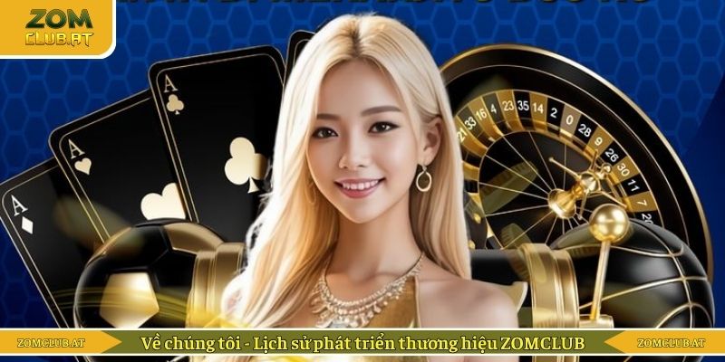 Về chúng tôi - Lịch sử phát triển thương hiệu ZOMCLUB