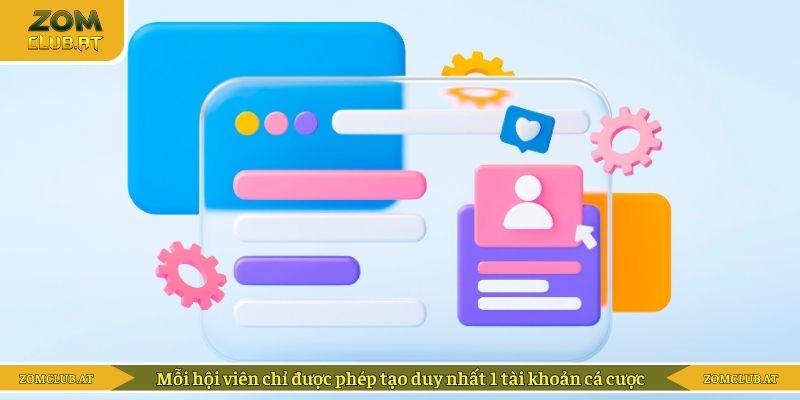 Mỗi hội viên chỉ được phép tạo duy nhất 1 tài khoản cá cược