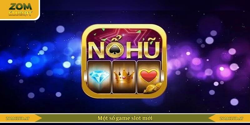 Một số game slot mới