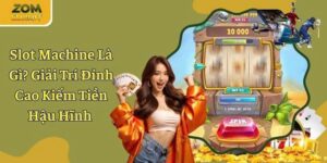 Slot Machine Là Gì? Vui Chơi Thoải Mái Săn Jackpot Cực Mê