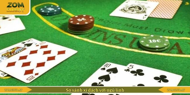 So sánh xì dách với ngũ linh