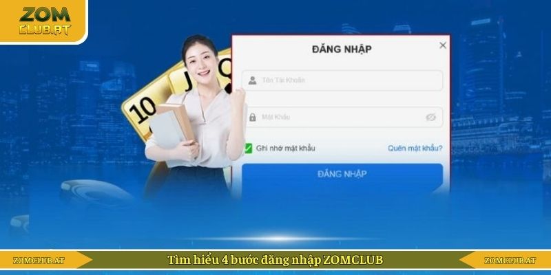 Tìm hiểu 4 bước đăng nhập ZOMCLUB