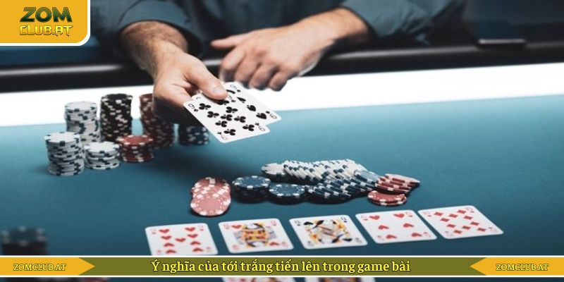 Ý nghĩa của tới trắng tiến lên trong game bài